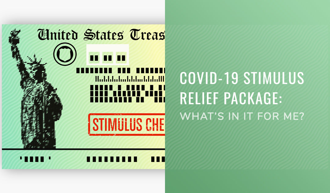 Covid-19 Stimulus Relief Package: What’s in it for me?
