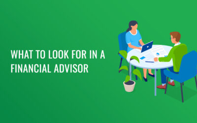 What To Look For In a Financial Advisor